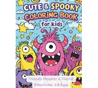Cute & Spooky Coloring Book for Kids: Friendly Monsters, Silly Creatures & Playful Adventures (Ages 3-8)
