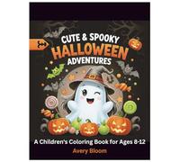 Cute & Spooky Halloween Adventures: A Children's Coloring Book for Ages 8-12