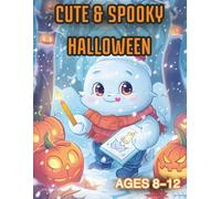 CUTE & SPOOKY HALLOWEEN COLORING BOOK FOR KIDS: Ages 8-12: Fun & Easy Halloween Scenes with Pumpkins, Ghosts, Witches, Cats, and Friendly Monsters for Boys and Girls