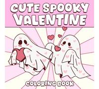 Cute Spooky Valentine Coloring Book: Playful Character Coloring pages featuring Cuddly Ghost and Lovable Heart Designs for All Ages Fun and Peaceful Coloring Moments