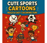 Cute Sports Cartoons: Bold & Easy Coloring Fun!: 50 Fun Coloring Pages with Big Bold Lines and Sporty Characters for Kids