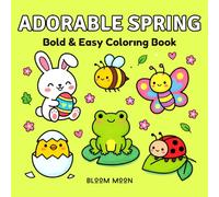 Cute Spring Coloring Book: Bold and Easy Spring Coloring Pages with Flowers, Animals, Butterflies and Cozy Seasonal Scenes for Relaxation and Stress Relief