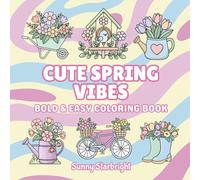 Cute Spring Vibes Bold & Easy Coloring Book: Cozy Spring Coloring Book with 40 Sweet Animal, Flower & Garden Scenes | Thick Bold Lines, Lots of White ... Fun for Kids, Teens & Adults (8.5 x 8.5)