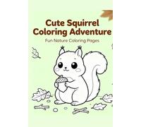 Cute Squirrel Coloring Adventure