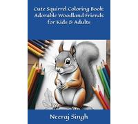 Cute Squirrel Coloring Book: Adorable Woodland Friends for Kids & Adults