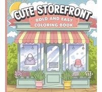 Cute Storefront Coloring book, Bold & Easy Designs for kids, teens, and adults: For relaxation