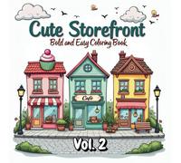 Cute Storefront Coloring Book Vol.2: Bold and Easy with 50 charming stores and cozy scenes to relax in