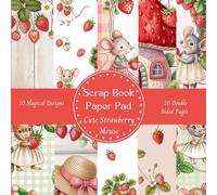 Cute Strawberry Mouse Scrapbook Paper Pad Decorative Patterned 8" x 8": Cardmaking Junk Journal Decoupage Aesthetic Mixed Media Art Collage 10 designs 20 double sided pages.