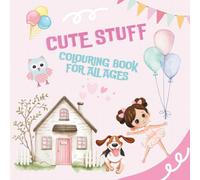 Cute Stuff: Colouring Book For All Ages