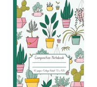 Cute Succulents and Cactus Cover: Aesthetic College Ruled Composition Notebook 7.5” x 9.25” School & Writing Journal: Adorable plant-themed notebook ... journaling, or everyday note-taking!