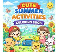 Cute Summer Activities Coloring Book: Fun Chibi Adventures for Kids Ages 4-8 | Adorable Kawaii Beach & Sunny Day Scenes