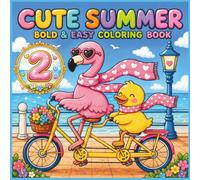 Cute Summer Bold and Easy Coloring Book 2: Cozy Animals, Summer Fun, Relaxing Beach Vibes & Cute Vacation Adventures