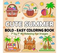 Cute Summer Bold and Easy Coloring Book: 7" by 7" 40 Relaxing Fun Images