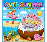 Cute Summer Bold and Easy Coloring Book: Cute Cozy Beach Animals, Relaxing Summer Scenes, Fun Kawaii Vacation Adventures & Easy Large Print Designs for Stress Relief