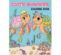 Cute Summer Coloring Book: Joyful Coloring pages with Playful Animal and Nature Scene Artwork for Girls and Women Relaxation and Creativity
