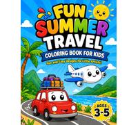 Cute Summer Travel Coloring Book For Kids Ages 3-5: Fun and Simple Coloring Book with Thick Lines, Big Shapes and Easy Designs for Toddlers and Preschoolers
