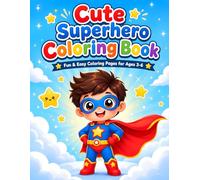 Cute Superhero Coloring Book: Cute, Simple & Fun Coloring Pages for Boys Ages 3-6