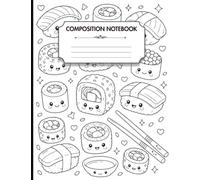 Cute Sushi Composition Notebook: Color Your Own Cover: Kawaii Sushi Wide Ruled Notebook with Bonus Coloring Page | 100 Lined Writing Pages | 7.44 x 9.69 Inches