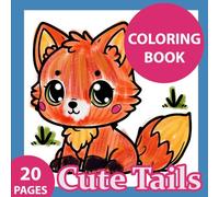 Cute Tails: Coloring Book: 20 Adorable Animals, 8.5" X 8.5", One-sided Printing, Perfect for Kids Ages 3-8