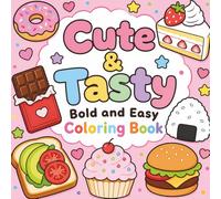 Cute & Tasty Bold and Easy Coloring Book for Adults & Teens