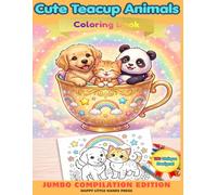 Cute Teacup Animals Coloring Book (Jumbo Compilation Edition): 150 Adorable Baby Animals inside Teacups - Giant Bold & Easy Large Print Coloring Pages for Toddlers, Kids, and Beginners (Ages 2-6)