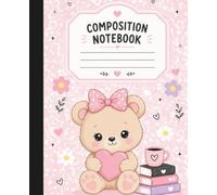 Cute Teddy Bear Comosition Notebook - Wide Ruled- 100 pages - 7.5” x 9.25”