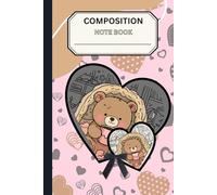 Cute Teddy Bear Composition Note Book: College Ruled - 6 x 9 Inches - 120 Pages | Pink Note Book | for School kids, Girls, Boys & adults