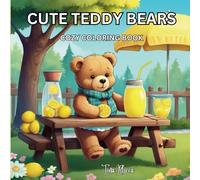 Cute Teddy Bears: Cozy Coloring Book for Adults and Teens Featuring Teddy Bears with Cute Designs for Relaxation