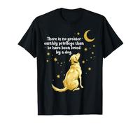 Cute There is No Greater Privilege Than Be Loved By A Dog Maglietta