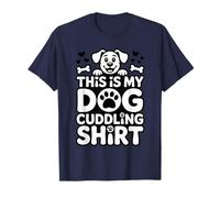 Cute This Is My Dog Cuddling Humor Dog Lover Quote Maglietta