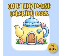CUTE TINY HOUSE COLORING BOOK