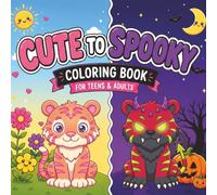CUTE TO SPOOKY: A Fun Transformation Coloring Book with Cute & Spooky Animals for Teens & Adults