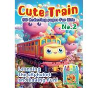 „Cute Train Coloring Pages: Learning and Fun” No. 2 Michalski Tomasz Perek Jarosław Creative Coloring Pages Large Format A4 (8.5 x 11 inches)