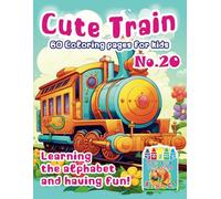 „Cute Train Coloring Pages: Learning and Fun” No. 20. Michalski Tomasz Perek Jarosław Creative Coloring Pages Large Format A4 (8.5 x 11 inches)