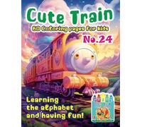 „Cute Train Coloring Pages: Learning and Fun” No. 24. Michalski Tomasz Perek Jarosław Creative Coloring Pages Large Format A4 (8.5 x 11 inches)