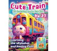 „Cute Train Coloring Pages: Learning and Fun” No. 27. Michalski Tomasz Perek Jarosław Creative Coloring Pages Large Format A4 (8.5 x 11 inches)