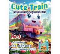„Cute Train Coloring Pages: Learning and Fun” No. 3 Michalski Tomasz Perek Jarosław Creative Coloring Pages Large Format A4 (8.5 x 11 inches)