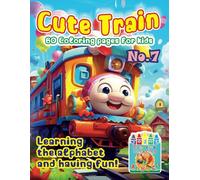„Cute Train Coloring Pages: Learning and Fun” No. 7 Michalski Tomasz Perek Jarosław Creative Coloring Pages Large Format A4 (8.5 x 11 inches)