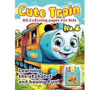„Cute Train Coloring Pages: Learning and Fun” No. 8 Michalski Tomasz Perek Jarosław Creative Coloring Pages Large Format A4 (8.5 x 11 inches)