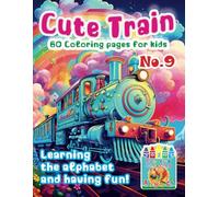 „Cute Train Coloring Pages: Learning and Fun” No. 9 Michalski Tomasz Perek Jarosław Creative Coloring Pages Large Format A4 (8.5 x 11 inches)