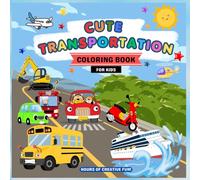 Cute Transportation: A Coloring Book for Kids