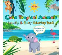 Cute Tropical Animals: Lovely & Easy Coloring Book