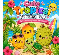 Cute Tropical Coloring Book: Fun & Relaxing Island Adventures