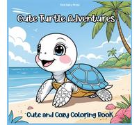 Cute Turtle Adventures Cozy Coloring Book: For Children and Adult