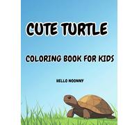 CUTE TURTLE COLORING BOOK FOR KIDS: A Fun-Filled Adventure with Adorable Turtles!