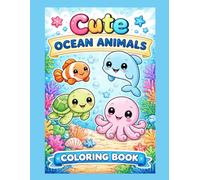 Cute Under the Sea Animal Faces Coloring Book for Toddlers Ages 2-4: Big Eyes • Bold Lines • Simple Pages