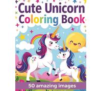Cute Unicorn Coloring Book for Kids 4-8: Fun and Easy Unicorn Coloring Book | 50 Cute & Magical Cartoon Unicorns | Big Simple Designs for Toddlers and ... | Gift for Girls and Boys | 8.5x11 inches