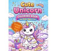 Cute Unicorn Coloring Book for Kids Ages 4-8: Fun & Easy Designs | 30 Adorable Unicorns | Single-Sided Pages | Perfect Gift for Girls & Boys