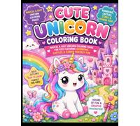 Cute Unicorn Coloring Book: Magical & Easy Unicorn Coloring Pages for Kids Featuring Rainbows, Castles & Kawaii Fantasy Fun: Magical & Easy Unicorn ... Rainbows, Castles & Kawaii Fantasy Fun