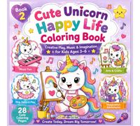 Cute Unicorn Happy Life Coloring Book: Creative Play, Music & Imagination for Kids Ages 3-6
